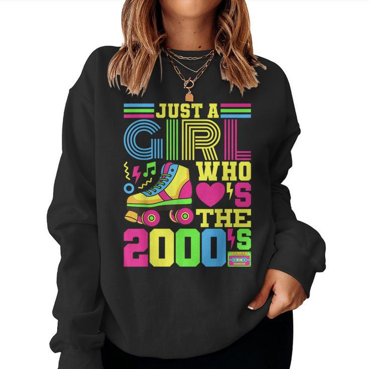 Just A Girl Who Loves The 2000'S Party Outfit 2000'S Costume Women Sweatshirt