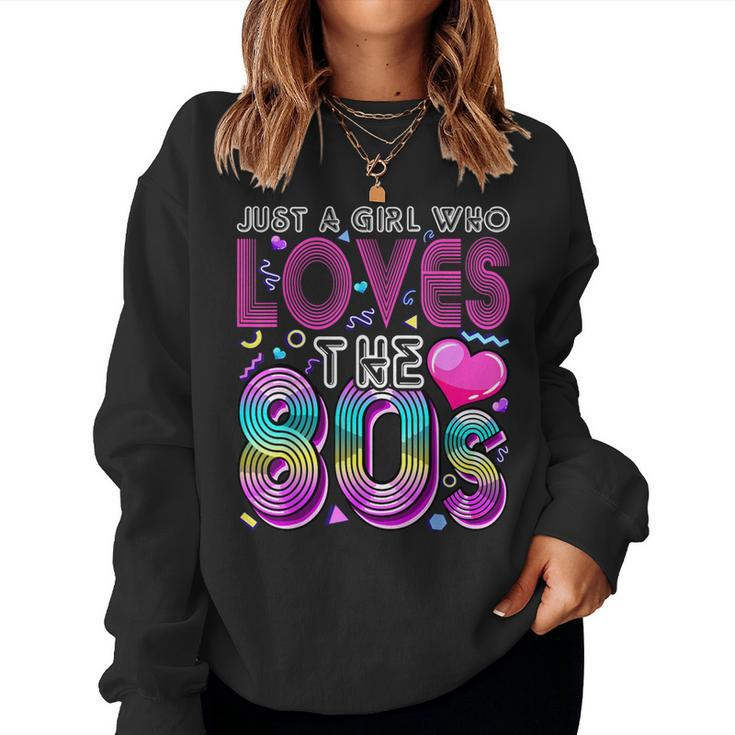 Just A Girl Who Loves The 80'S Party Costume For Women Women Sweatshirt