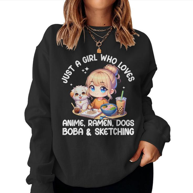 Just A Girl Who Loves Anime Ramen Dogs Boba And Sketching Women Sweatshirt