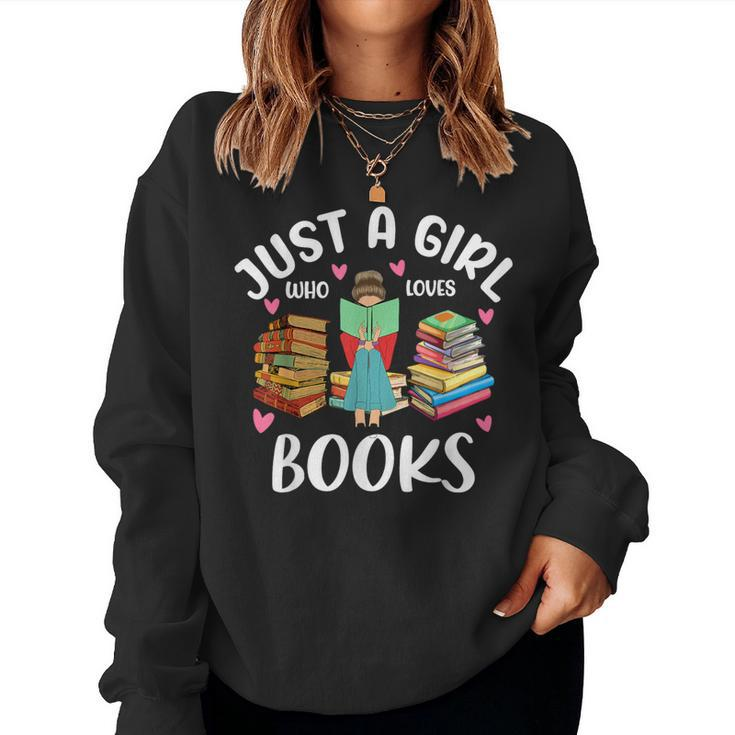 Just A Girl Who Loves Books Girls Books Lovers Women Sweatshirt