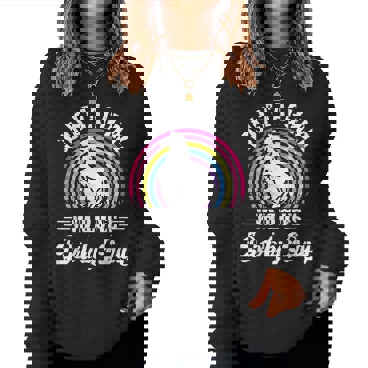 Just A Girl Who Loves Derby Day Derby Day 2024 Girl Women Sweatshirt