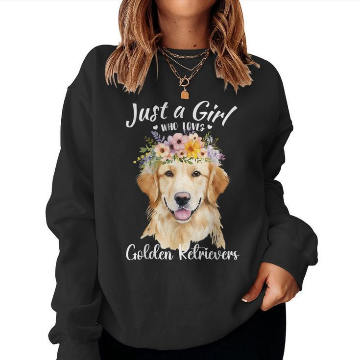 Just A Girl Who Loves Golden Retrievers Girls Who Love Dogs Women Sweatshirt