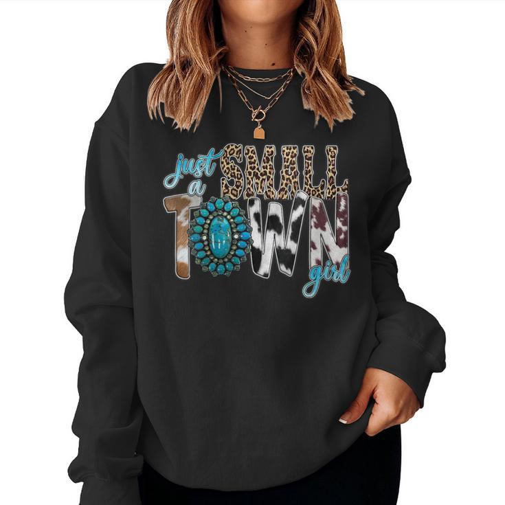 Just A Small Town Girl Cow Print Turquoise Wild Soul Women Sweatshirt