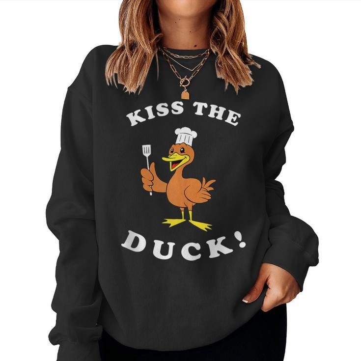 Kiss The Duck Kiss The Cook Joke Pun Chef Women Sweatshirt