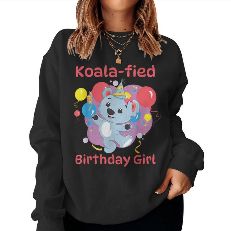 Koalafied Birthday Girl Koala Bear Birthday Party Cute Women Sweatshirt