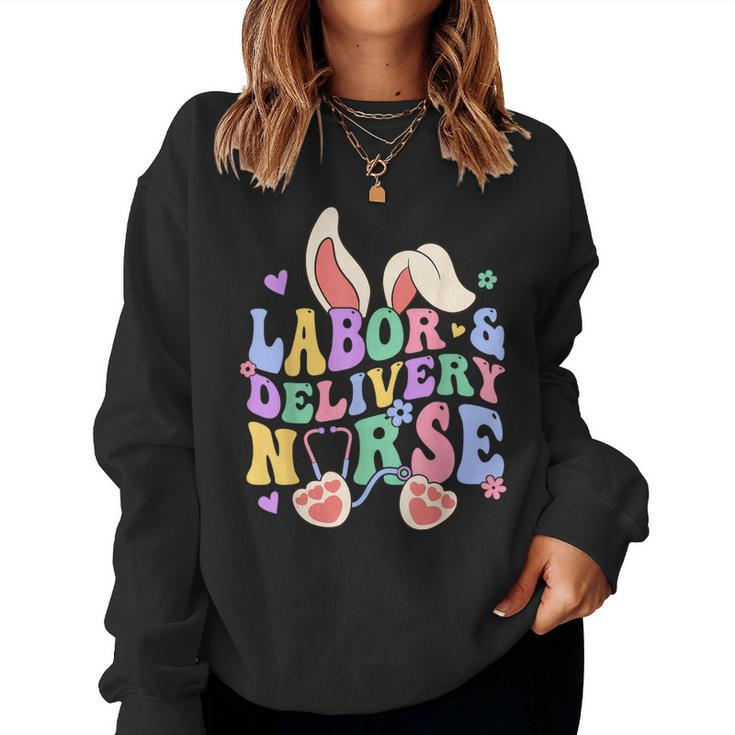 Labor And Delivery Nurse Bunny L&D Nurse Happy Easter Day Women Sweatshirt