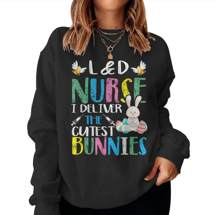Labor And Delivery Nurse Cutest Bunnies Easter Egg Women Sweatshirt