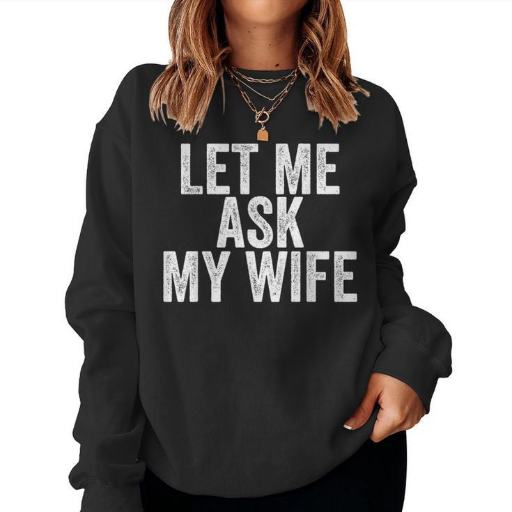 Let Me Ask My Wife Retro Vintage Women Sweatshirt