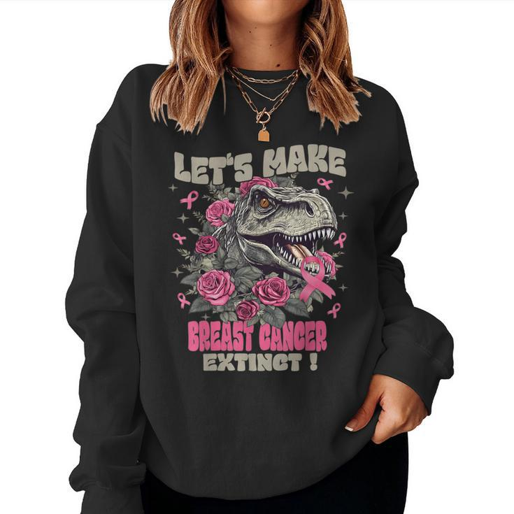 Let's Make Breast Cancer Extinct Breast Cancer Mother's Day Women Sweatshirt
