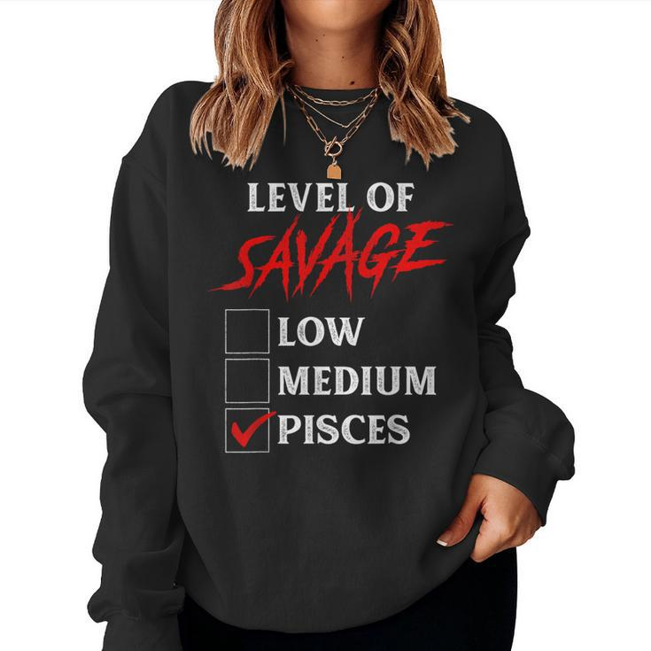 Level Of Savage Pisces Zodiac Queen King Girl Women Sweatshirt