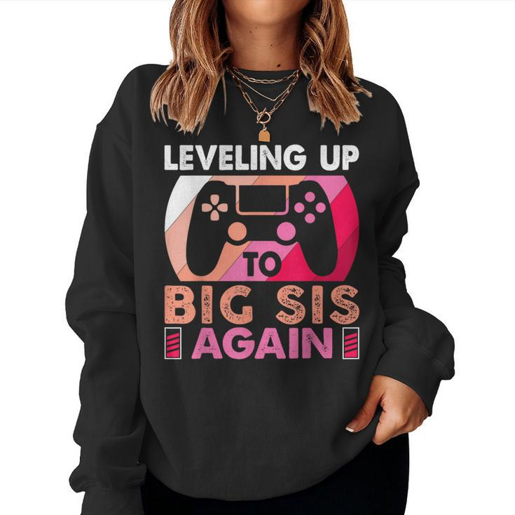 Leveling Up To Big Sis Again Promoted To Big Sister Again Women Sweatshirt