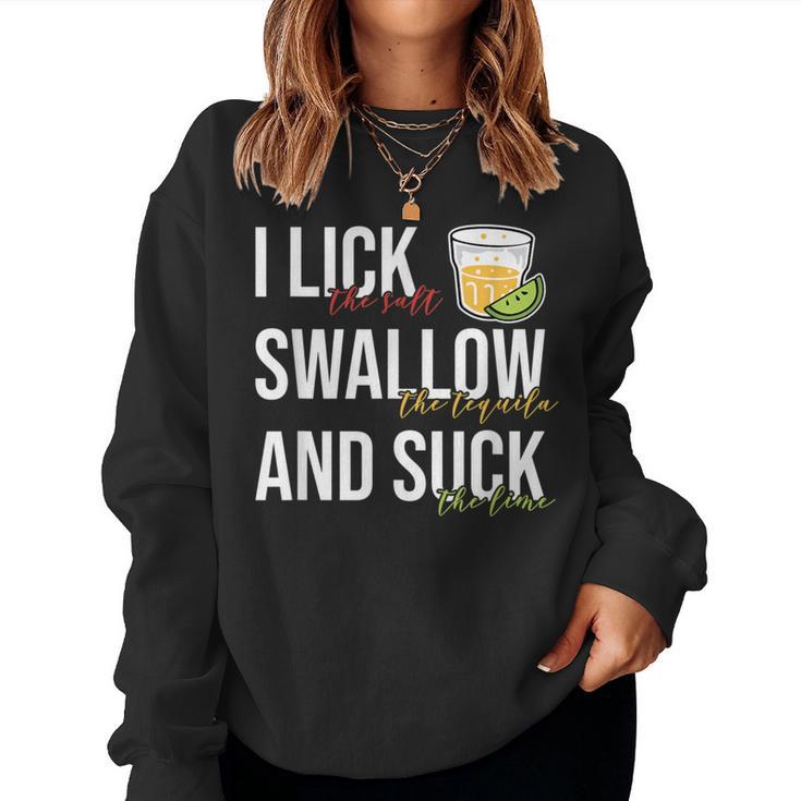 I Lick Salt Swallow Tequila Suck Lime Cinco De Mayo Drinking Women Sweatshirt