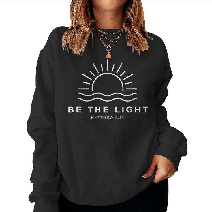 Be The Light Faith Religious Jesus Christian Women Women Sweatshirt