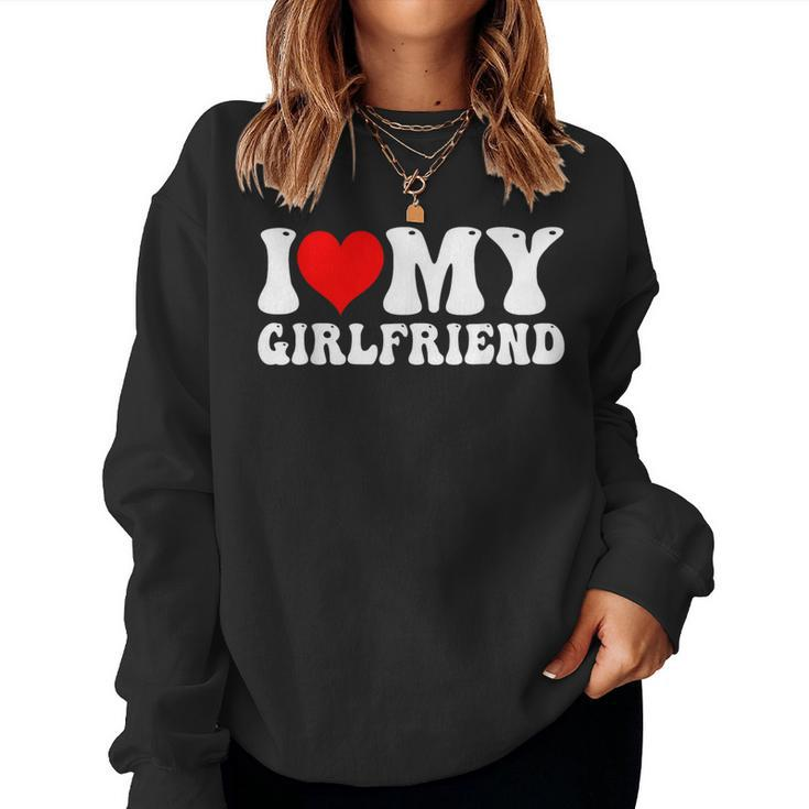 Love My Girlfriend I Heart My Girlfriend Women Sweatshirt - Thegiftio
