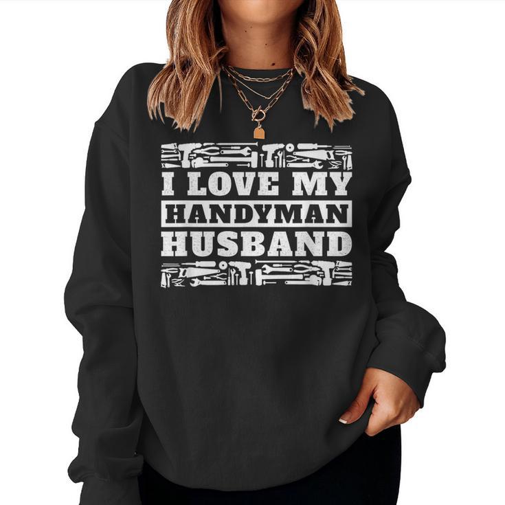 I Love My Handyman Husband Wife Of Mr Fix It Women Sweatshirt