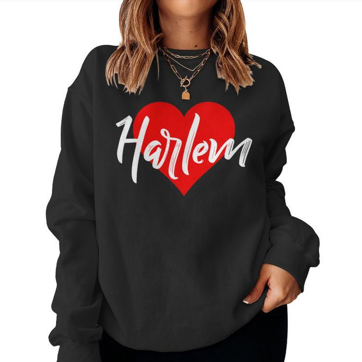 I Love Harlem For New York Lover Idea Women Sweatshirt