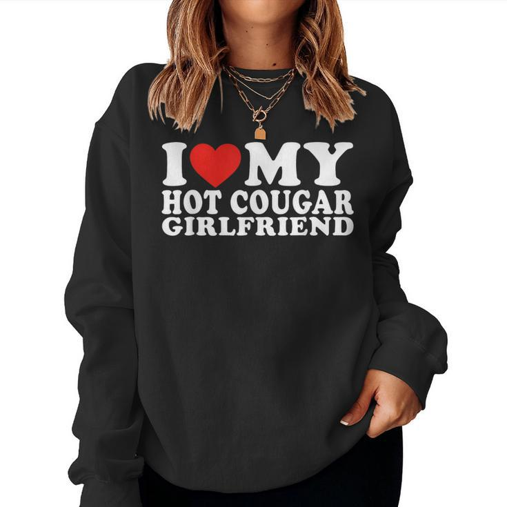 I Love My Hot Cougar Girlfriend I Love My Cougar Gf Women Sweatshirt