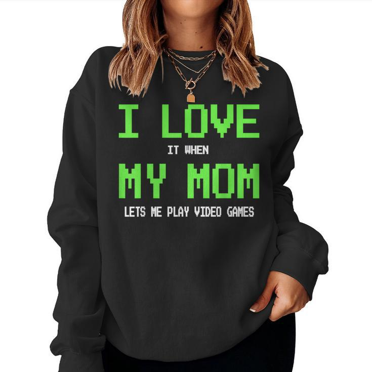 I Love My Mom Gamer For N Boys Video Games Women Sweatshirt
