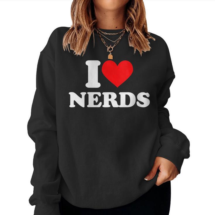 I Love Nerds I Heart Nerds Women Sweatshirt