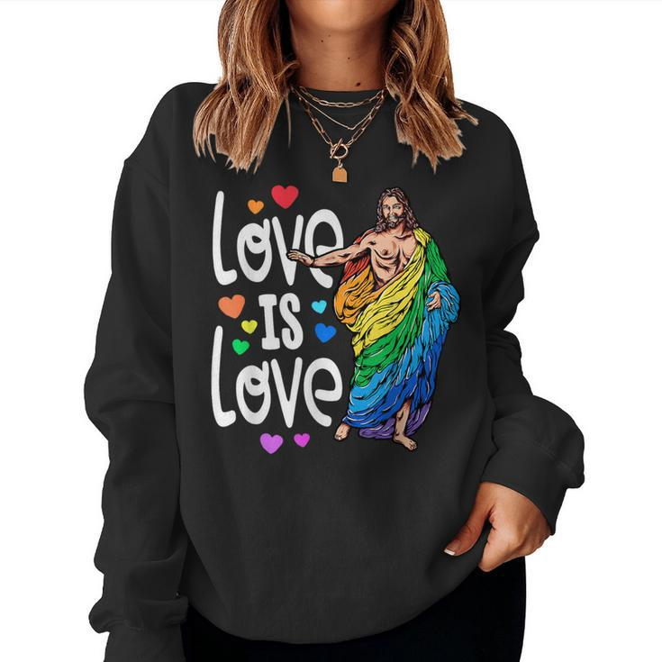 Love Is Love Pride Gay Jesus Pride For Women Women Sweatshirt