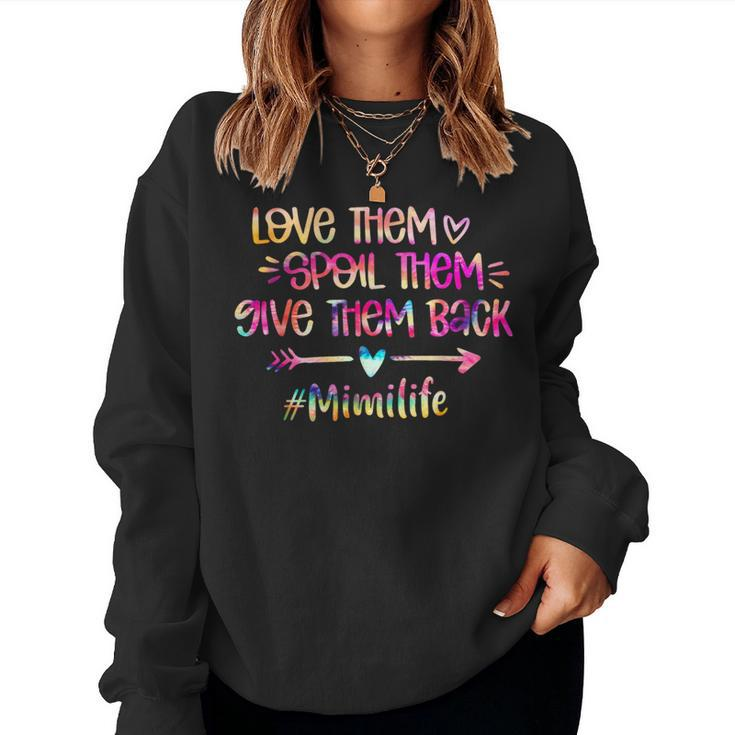 Love Spoil Give Them Back Tie Dye Mimi Life Women Sweatshirt