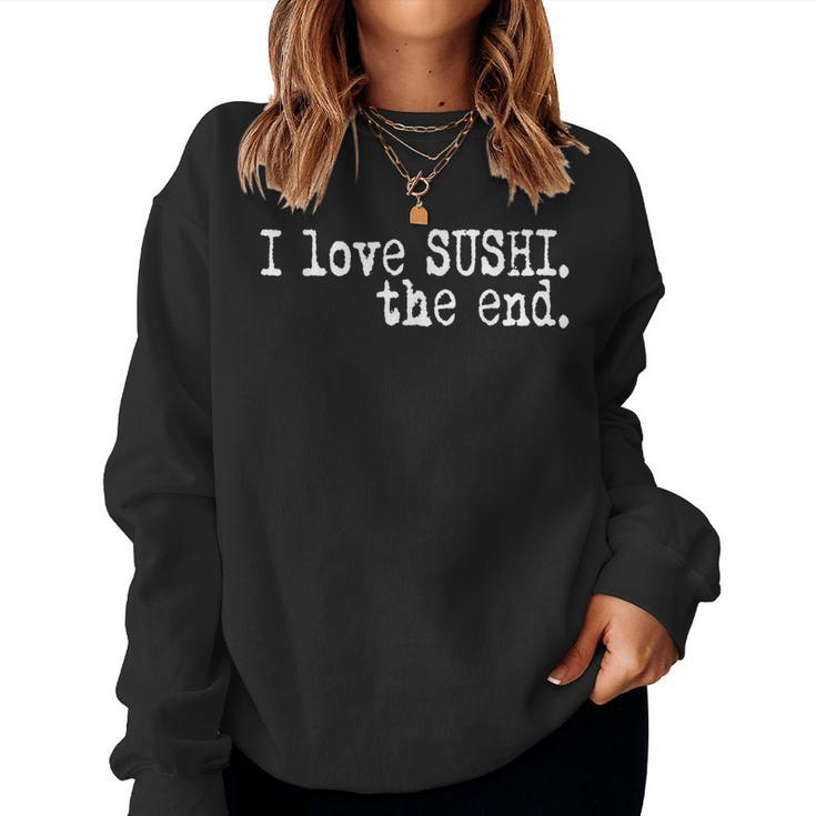 I Love Sushi For Boys Girls Foodie Women Sweatshirt