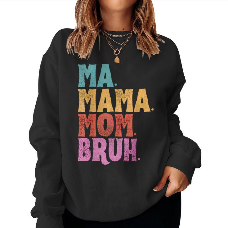 Ma Mama Mom Bruh Vintage Mother Women Sweatshirt