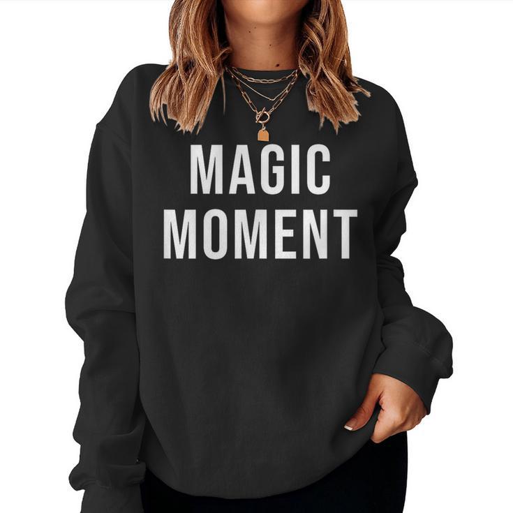 Magischer Moment Sweatshirt Frauen