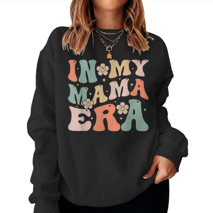 In My Mama Era Retro Groovy Mom Mommy Women Sweatshirt