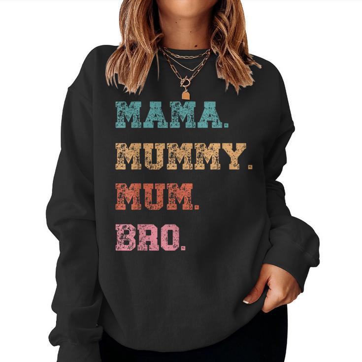 Mama Mummy Mum Bro  For Mum Vintage Women Sweatshirt