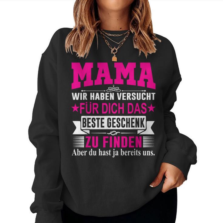 Mama Wir Habenersucht Das Beste Geschenk Sweatshirt Frauen