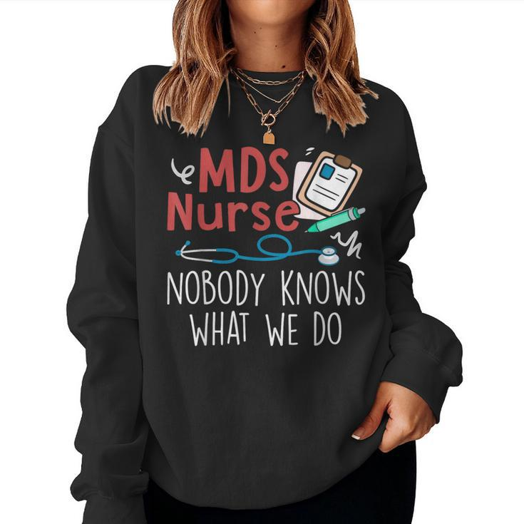 Mds Nurse Nobody Knows What We Do Women Sweatshirt