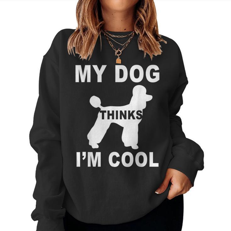 Mein Hund Findet Mich Cool Pfützenhundeliebhaber Papa Mama Familie Lustig Sweatshirt Frauen