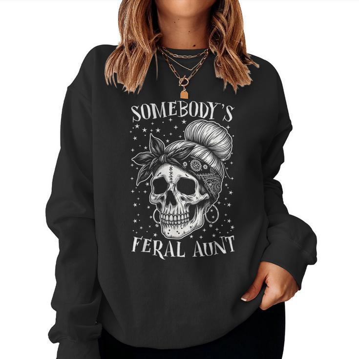 Messy Bun Feral Aunt Somebody's Feral Aunt Women Sweatshirt