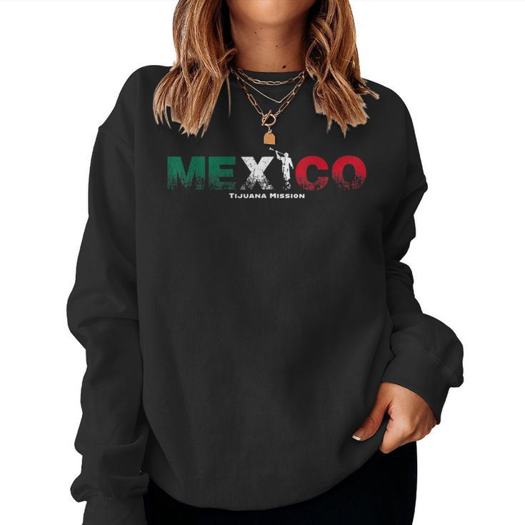 Mexico Tijuana Mission Women Sweatshirt