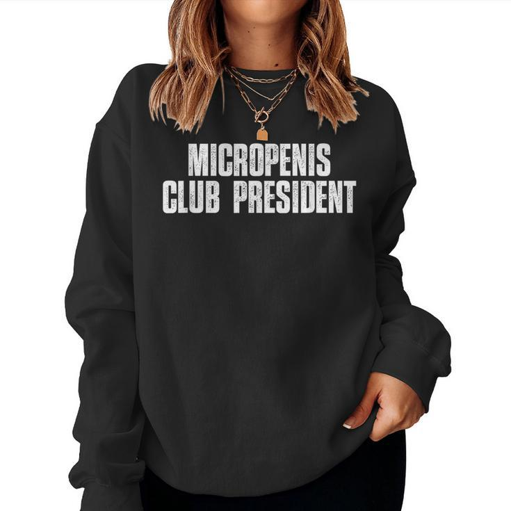 Micropenis Club President Meme Sarcastic Silly Sayings Women Sweatshirt