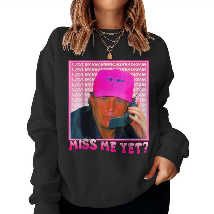 Miss Me Yet Donald Trump 2024 Holding Phone Call Pink Women Sweatshirt