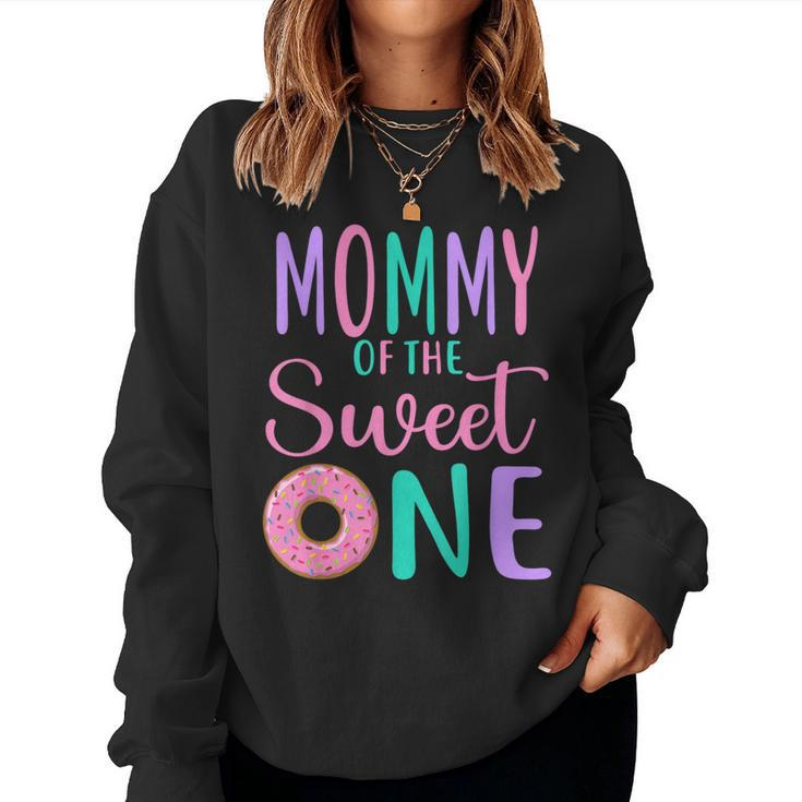 Mommy Of The Sweet One Mom 1St Birthday Girl Donut Party Women Sweatshirt