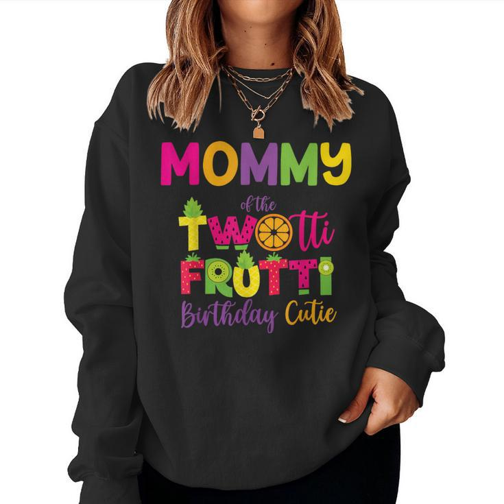 Mommy Of The Twotti Frutti Mom Birthday Party Fruit Women Sweatshirt