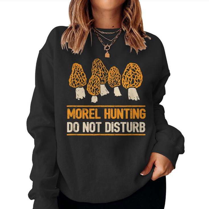 Morel Hunting Do Not Disturb Mushroom Women Sweatshirt