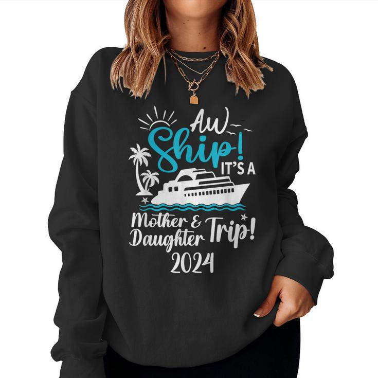 Mother Daughter Trip 2024 Cruise Vacation Mom Matching Women Sweatshirt
