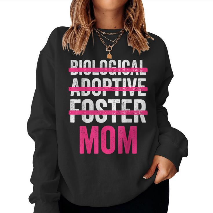 Mother Day Not Biological Adoptive Foster Mom Son & Daughter Women Sweatshirt