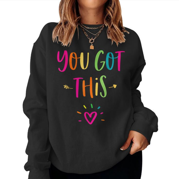Motivational Testing Day For Teacher You Got This Women Sweatshirt