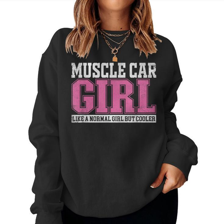 Muscle Car Girl Like A Normal Girl But Cooler Women Sweatshirt