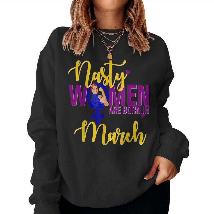 Nasty Are Born In March Birthday Rosie Resist Women Sweatshirt