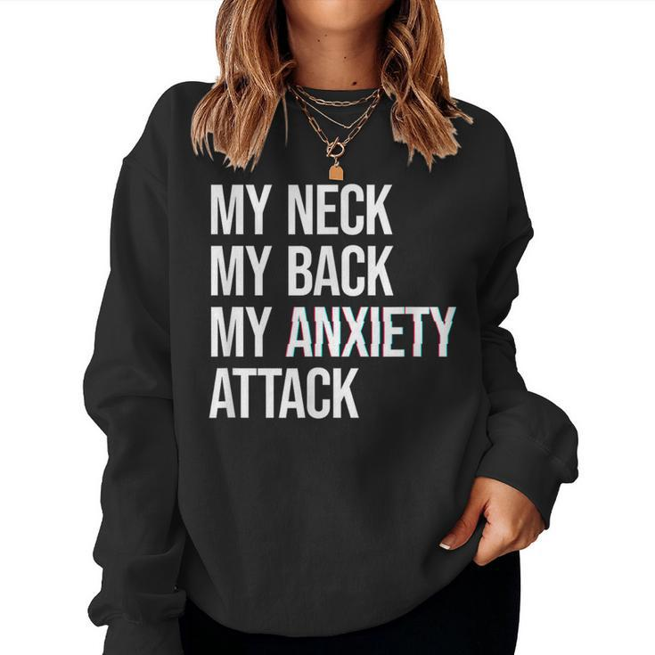 My Neck My Back My Anxiety Attack Mental Health Women Sweatshirt