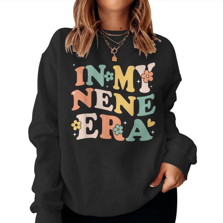 In My Nene Era Sarcastic Groovy Retro Women Sweatshirt