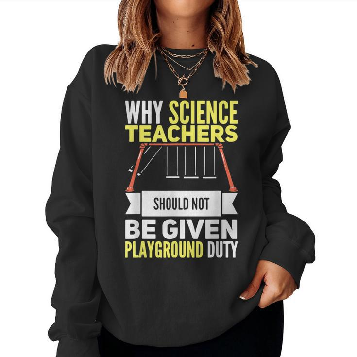 Newton's Crandle Science Teacher Playground Duty Women Sweatshirt