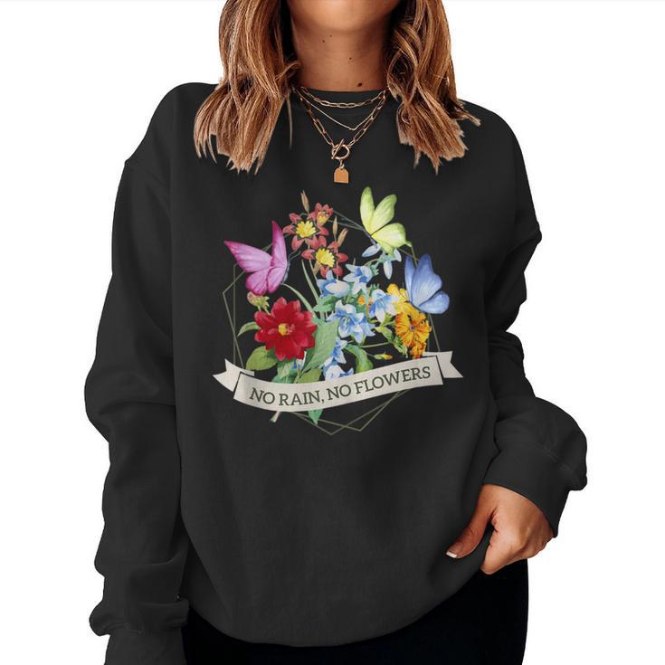 No Rain No Flowers Cute Adorable For Women Women Sweatshirt