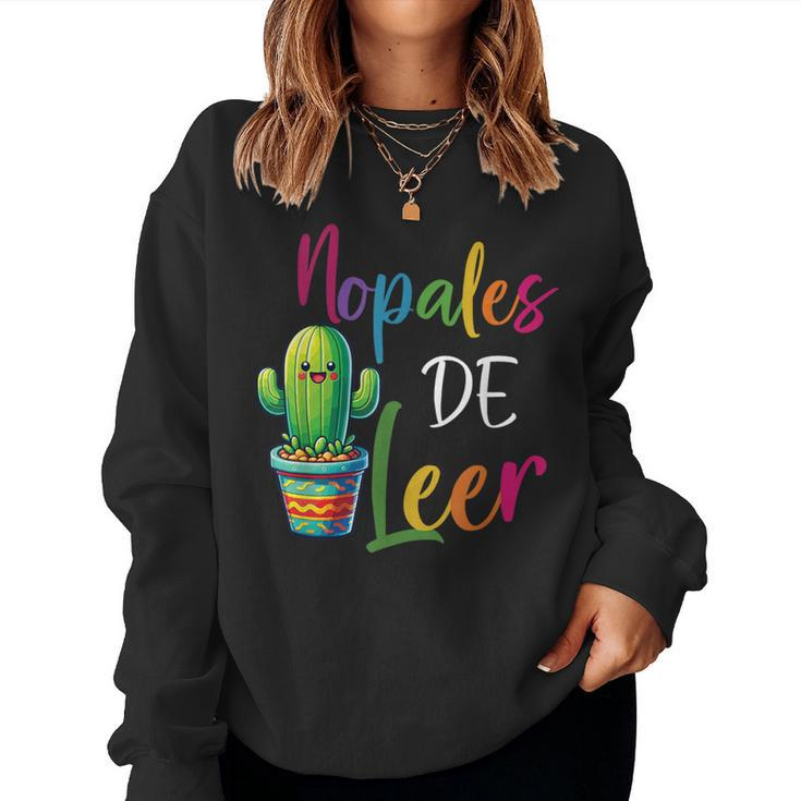 Nopales De Leer Never Stop Reading Spanish Teacher Espanol Women Sweatshirt